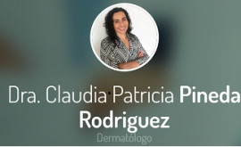  Dermatologa - Dra: Claudia Patricia Pineda Rodriguez